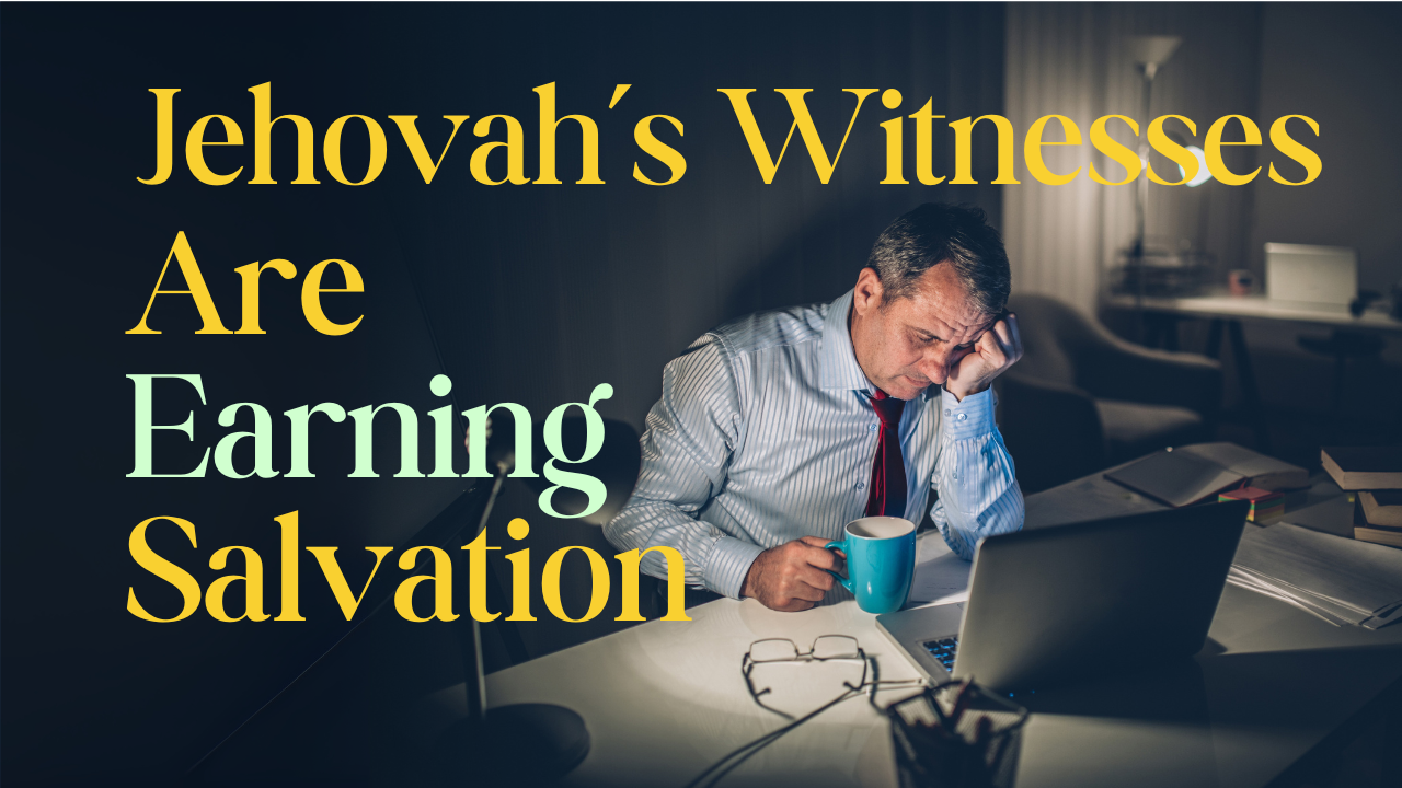 Title, Are Jehovah's Witnesses Earning Salvation